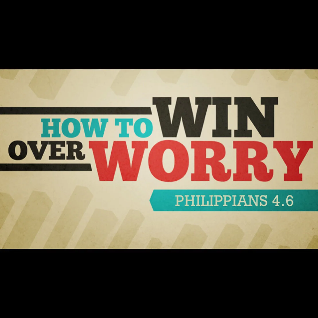 How to Win Over Worry