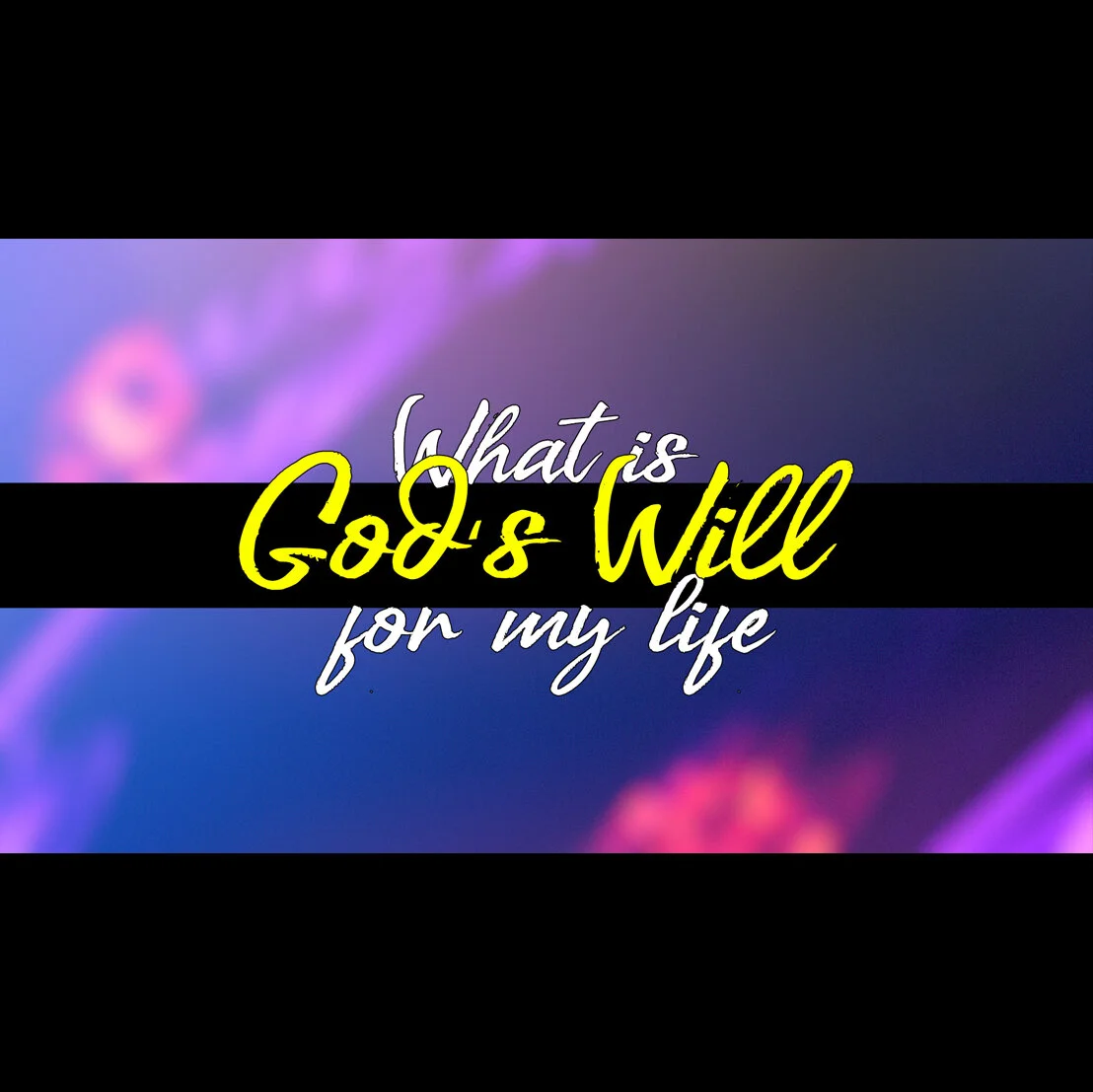 What is God's Will for Your Life?