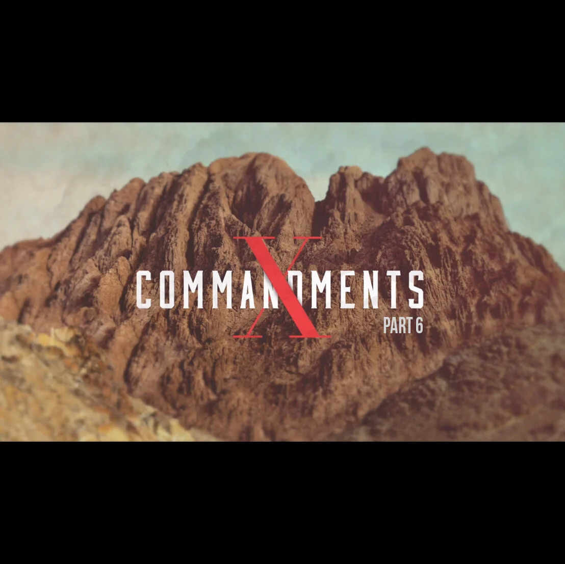 X Commandments - Part 6