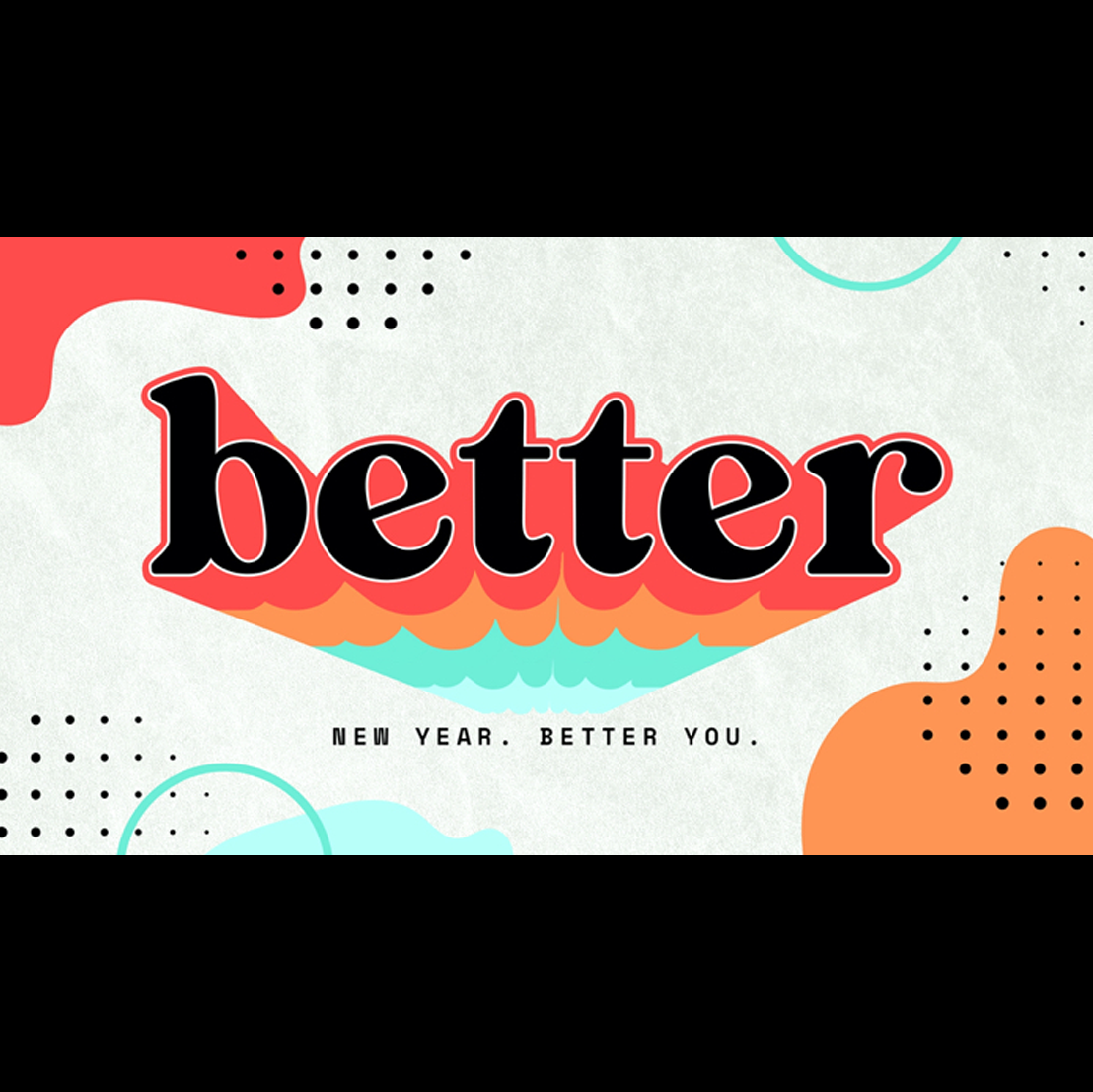 BETTER | Week 4