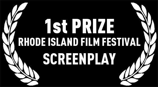 1st Prize | Rhode Island Film Festival | Screenplay