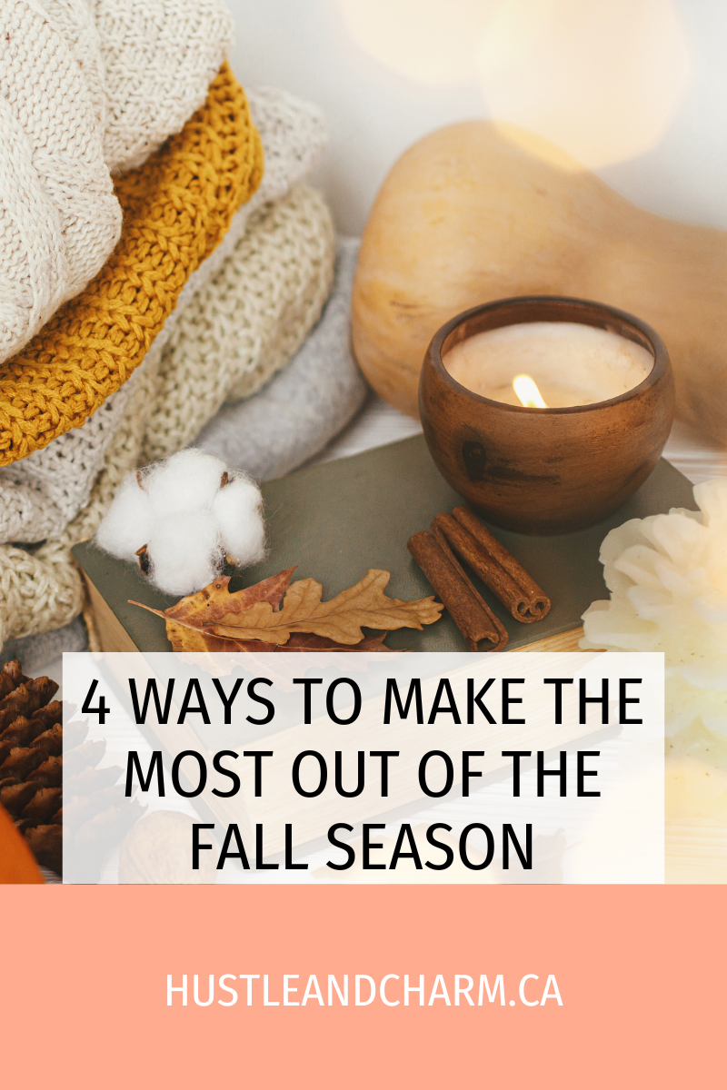 4 ways to make the most out of the fall season