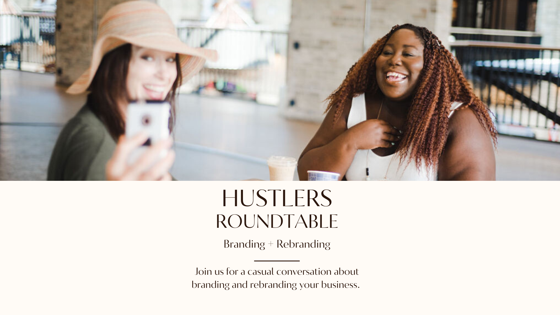 Hustlers Roundtable: Branding + Rebranding