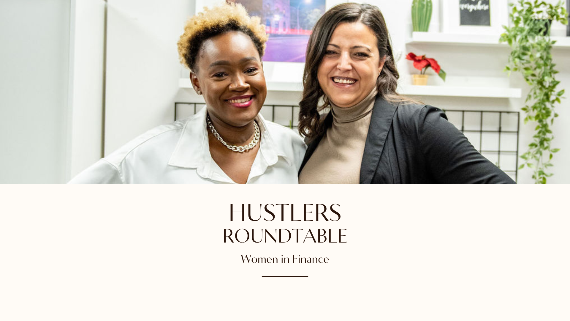 Hustlers Roundtable: Women in Finance