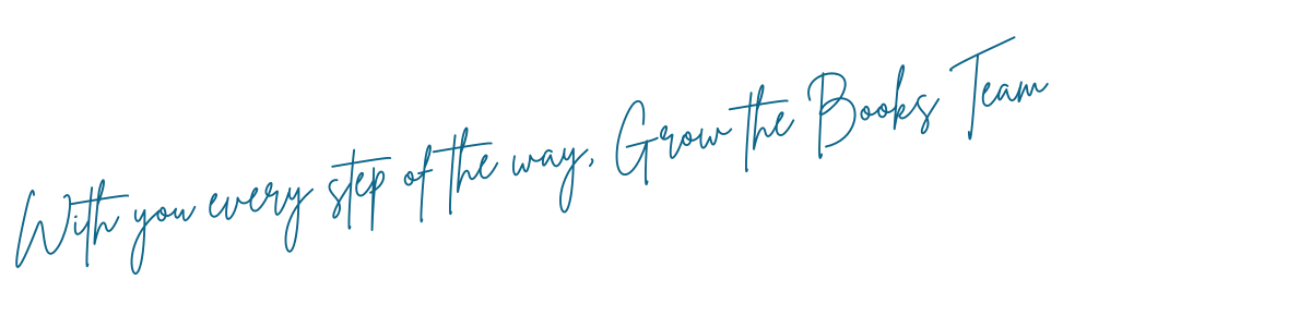 Signature reading With you every step of the way, Grow the Books Team