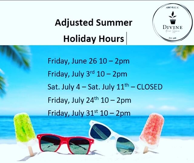 Hi guys, there are few dates through the summer season where we are adjusting our hours for some vacation time. Please see below.  You can always reach us on Instagram and Facebook! We appreciate you! #divineyourspace