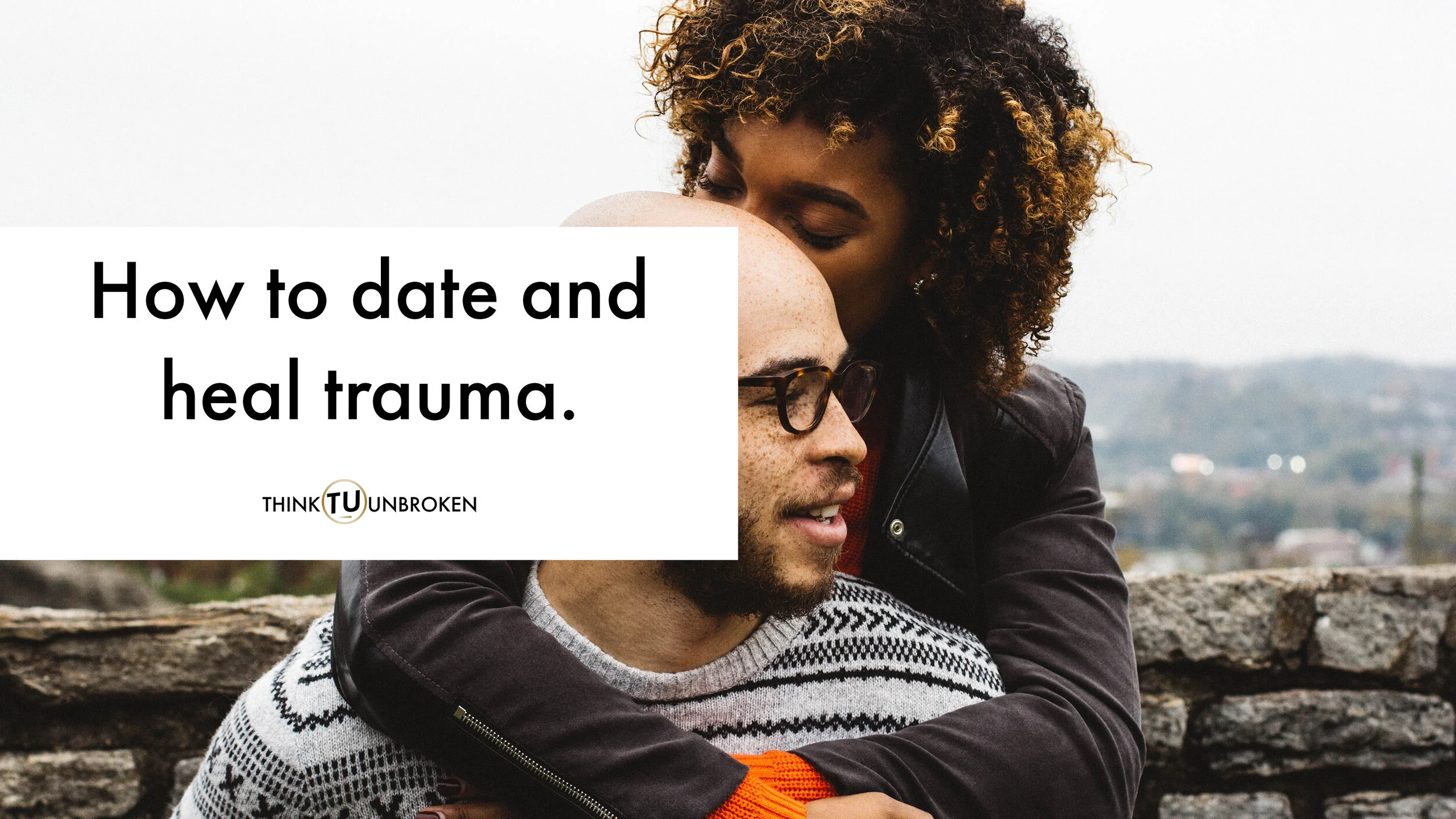 How To Date and Heal Trauma from a CPTSD Coach