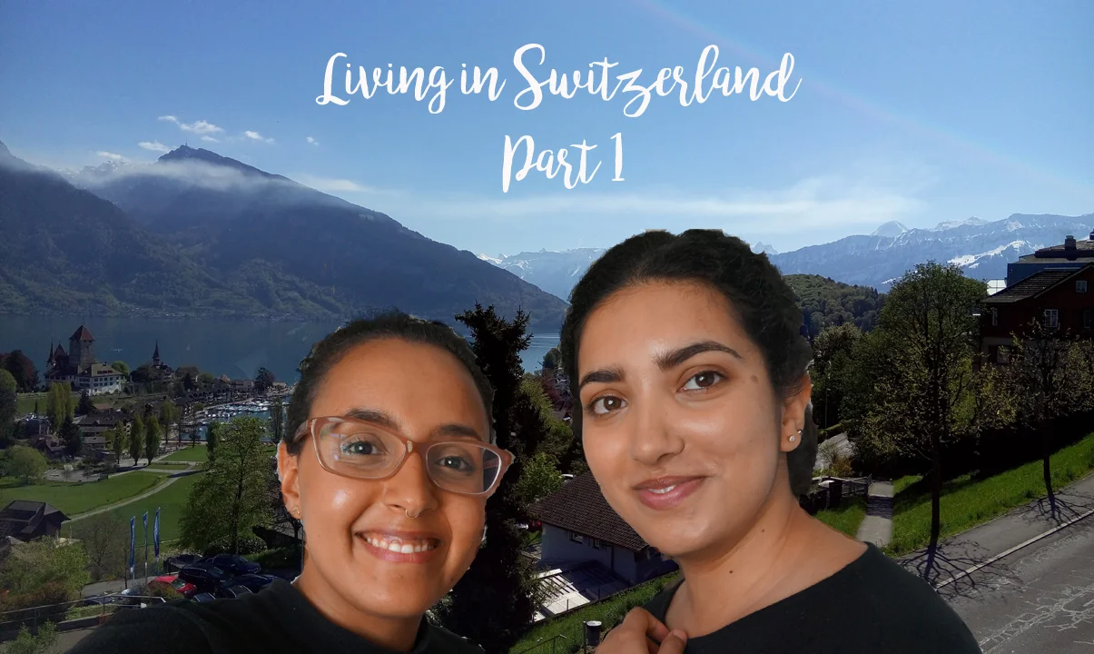 LIVING IN SWITZERLAND | PART 1