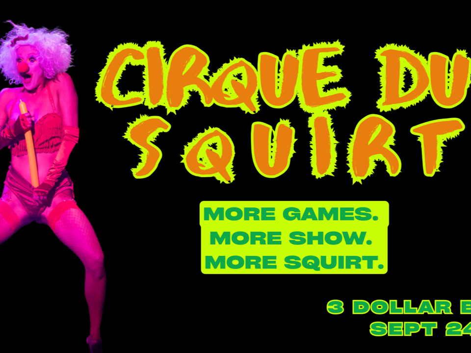 CIRQUE DU SQUIRT