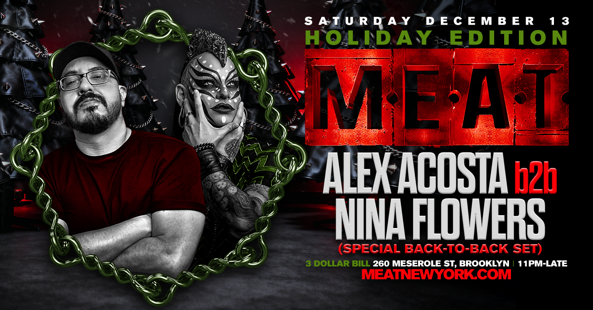 M.E.A.T. ALEX ACOSTA b2b NINA FLOWERS