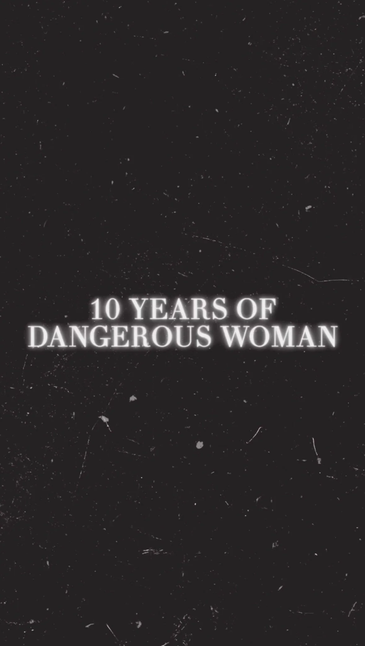 Be Alright! 10 Years of Dangerous Woman Celebration