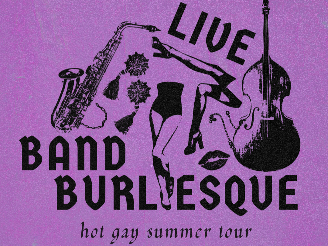 Live Band Burlesque: Hot Gay Summer Tour