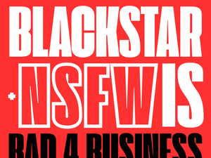 Blackstar x NSFW Bad for Business at 9 Bob Note
