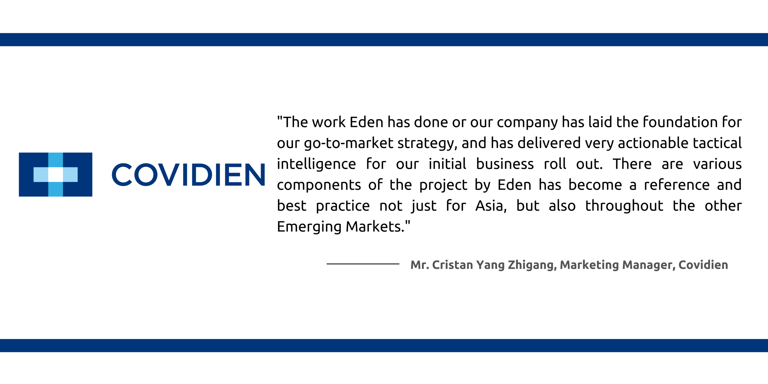 Eden helped us gain the know-how to enter the digital health space, and stood out by taking the role of our market development adviser along this engagement – bringing in industry partners to co-develop our solutions (1).png