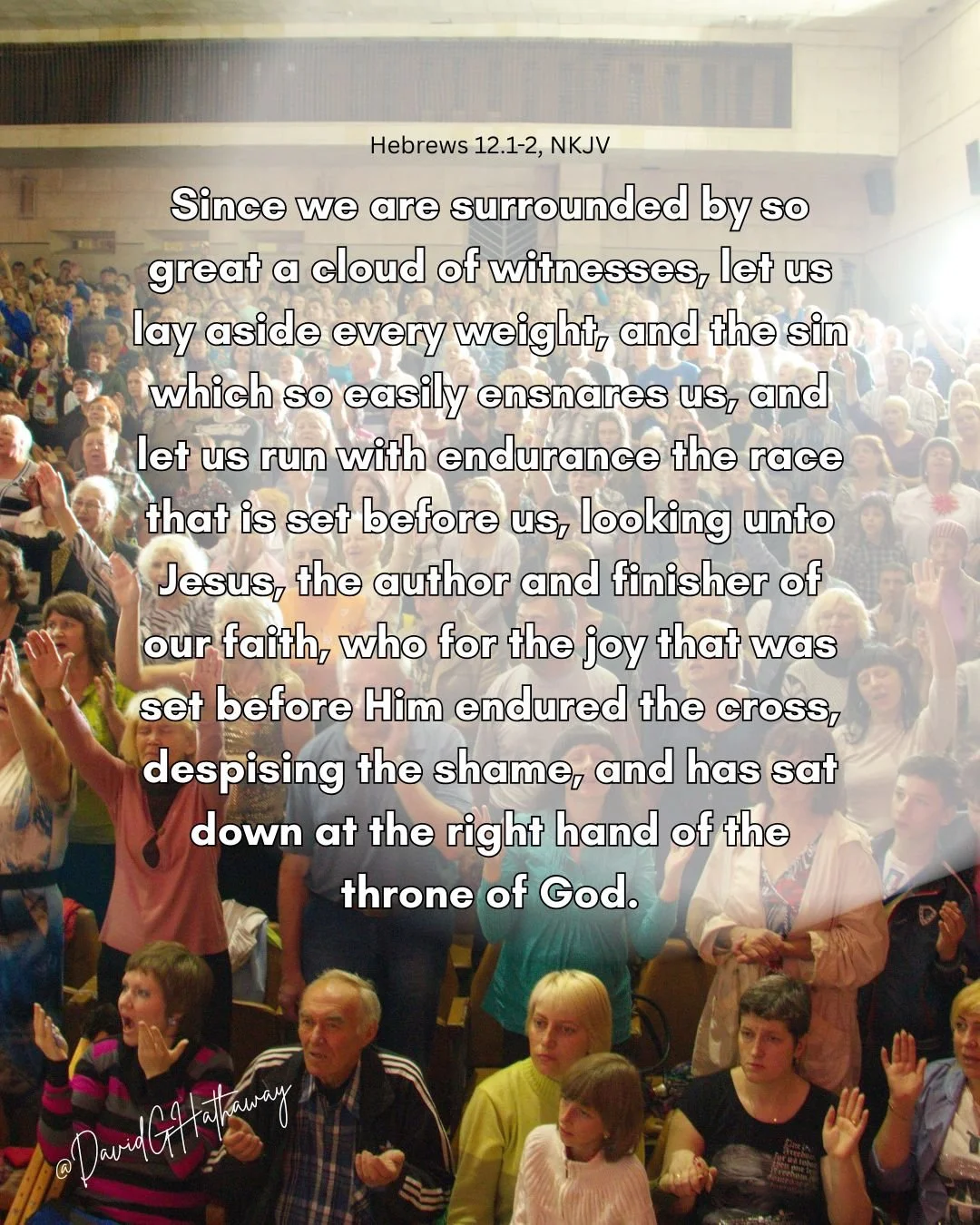 Happy New Year! Since we are surrounded by so great a cloud of witnesses, let us lay aside every weight, and the sin which so easily ensnares us, and let us run with endurance the race that is set before us, looking unto Jesus, the author and finishe