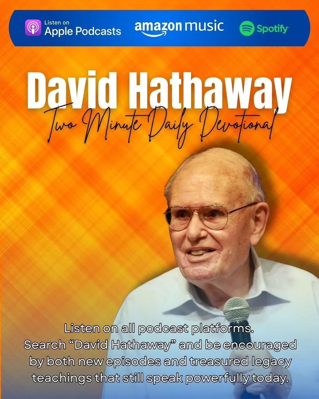 Listen on all podcast platforms. Search &ldquo;David Hathaway&rdquo; and be encouraged by both new episodes and treasured legacy teachings that still speak powerfully today.