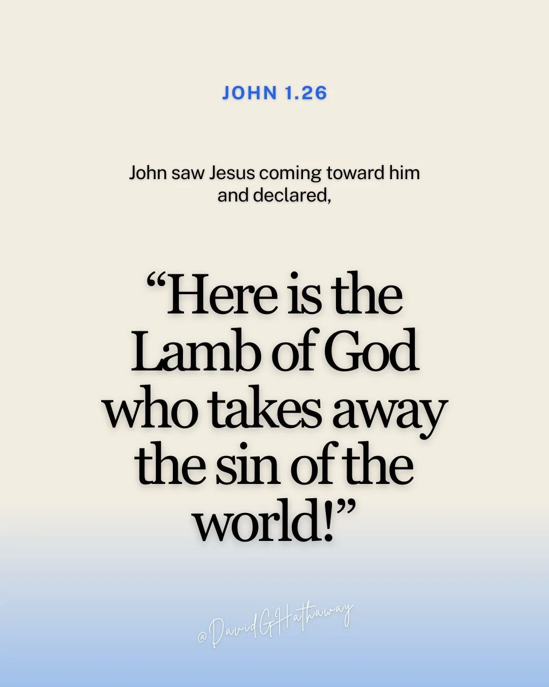 John saw Jesus coming toward him and declared, "Here is the Lamb of God who takes away the sin of the world!" (John 1.26)
 #bibleverse #bibleverseoftheday #easter #palmsunday