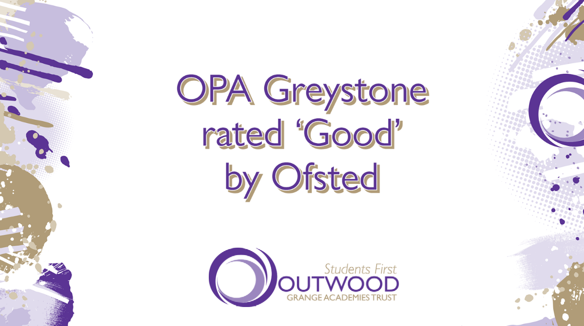 OPA Greystone rated ‘Good’ by Ofsted 