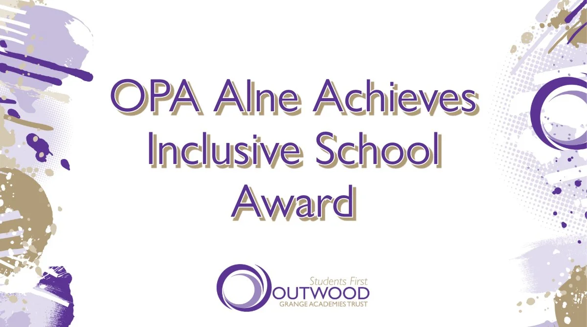 Outwood Primary Academy Alne Achieves Inclusive School Award