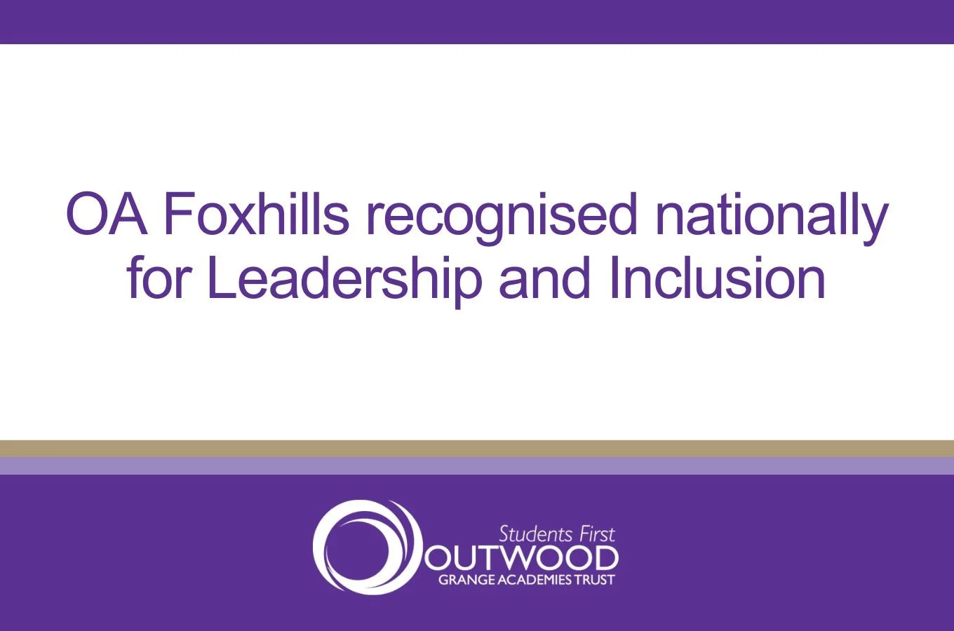 Outwood Academy Foxhills recognised nationally for Leadership and Inclusion