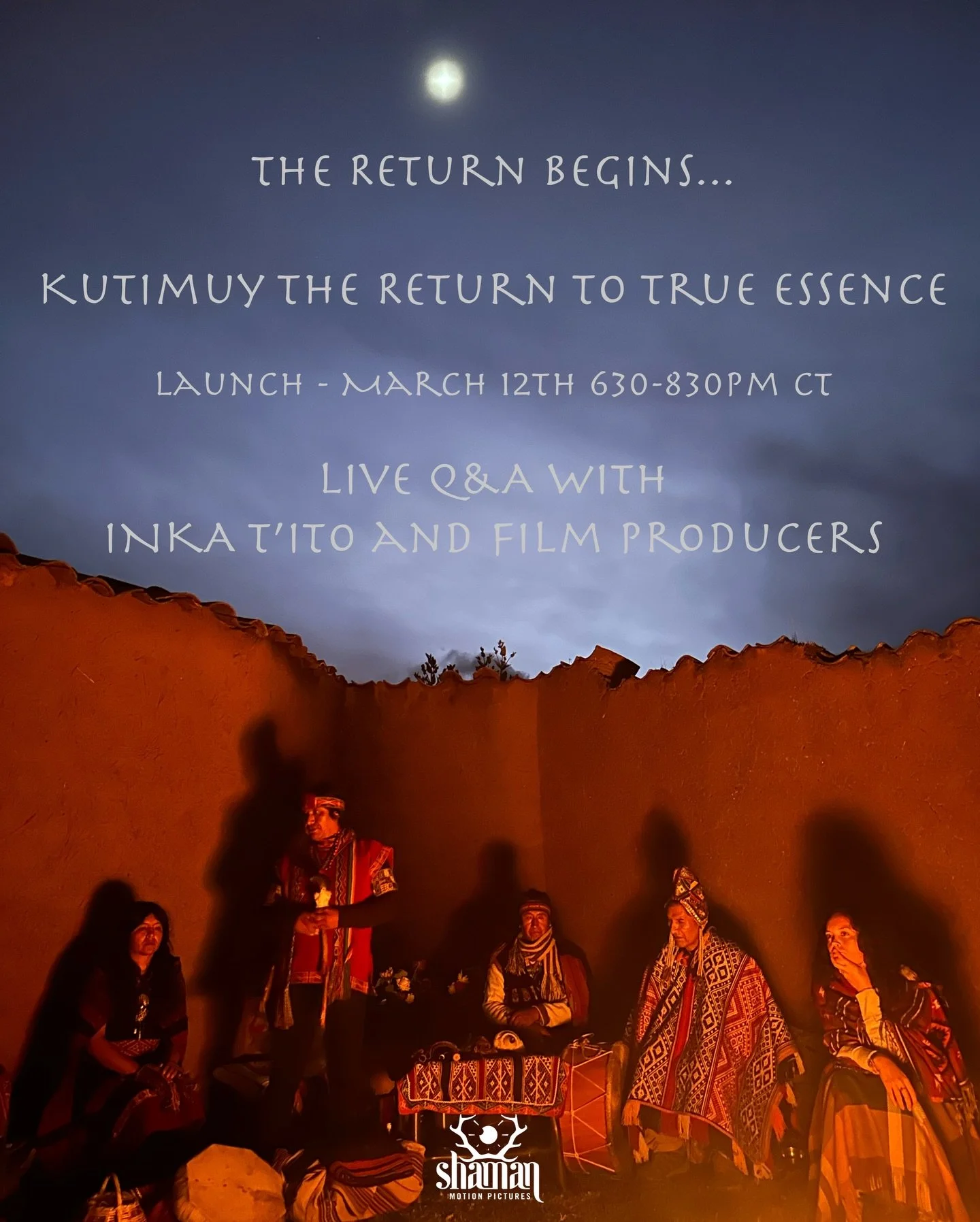 Join us 1 week from today, March 12th at 6:30pm CT for the launch of our fundraiser for Kutimuy- The Return to True Essence. 

We&rsquo;ll have the special privilege of being joined in a LIVE Q&amp;A right here on our Facebook with Inka T&rsquo;ito a