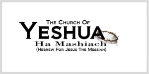 The Church of Yeshua Ha Mashiach
