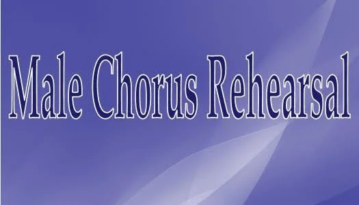 Male Chorus Rehearsal