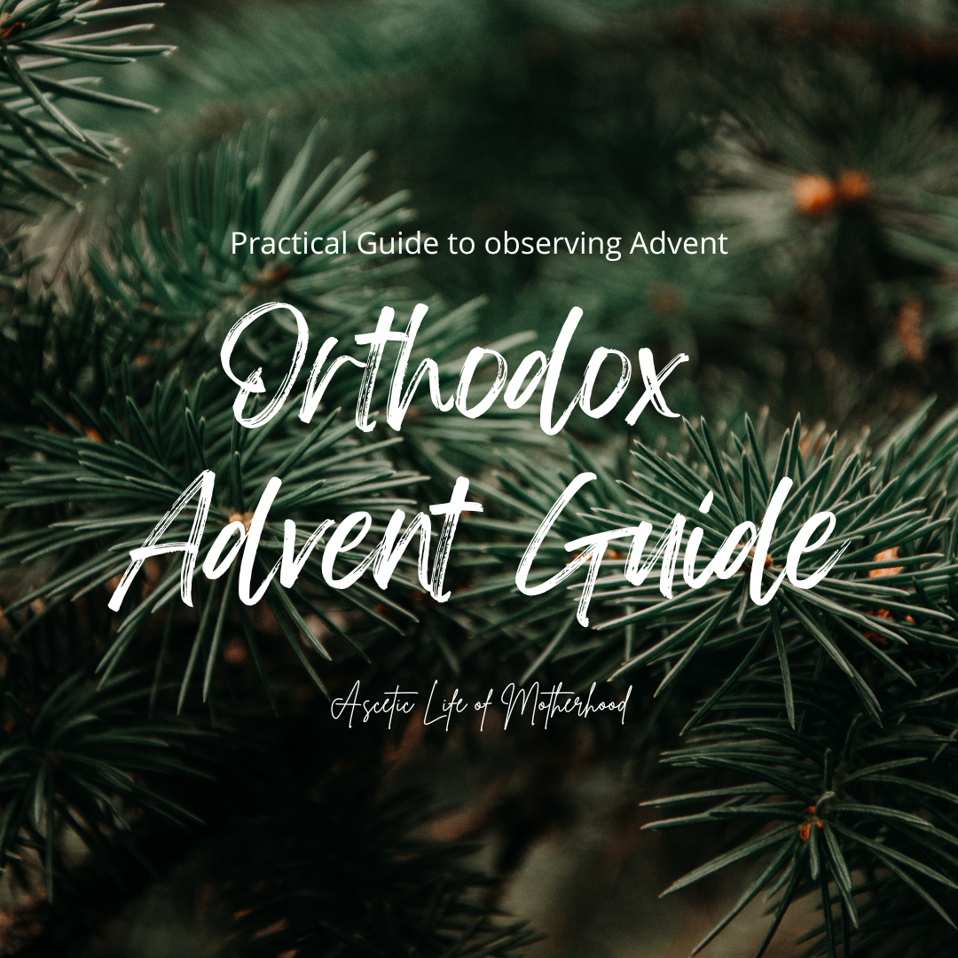 Orthodox Advent Guide for Families — Ascetic life of motherhood