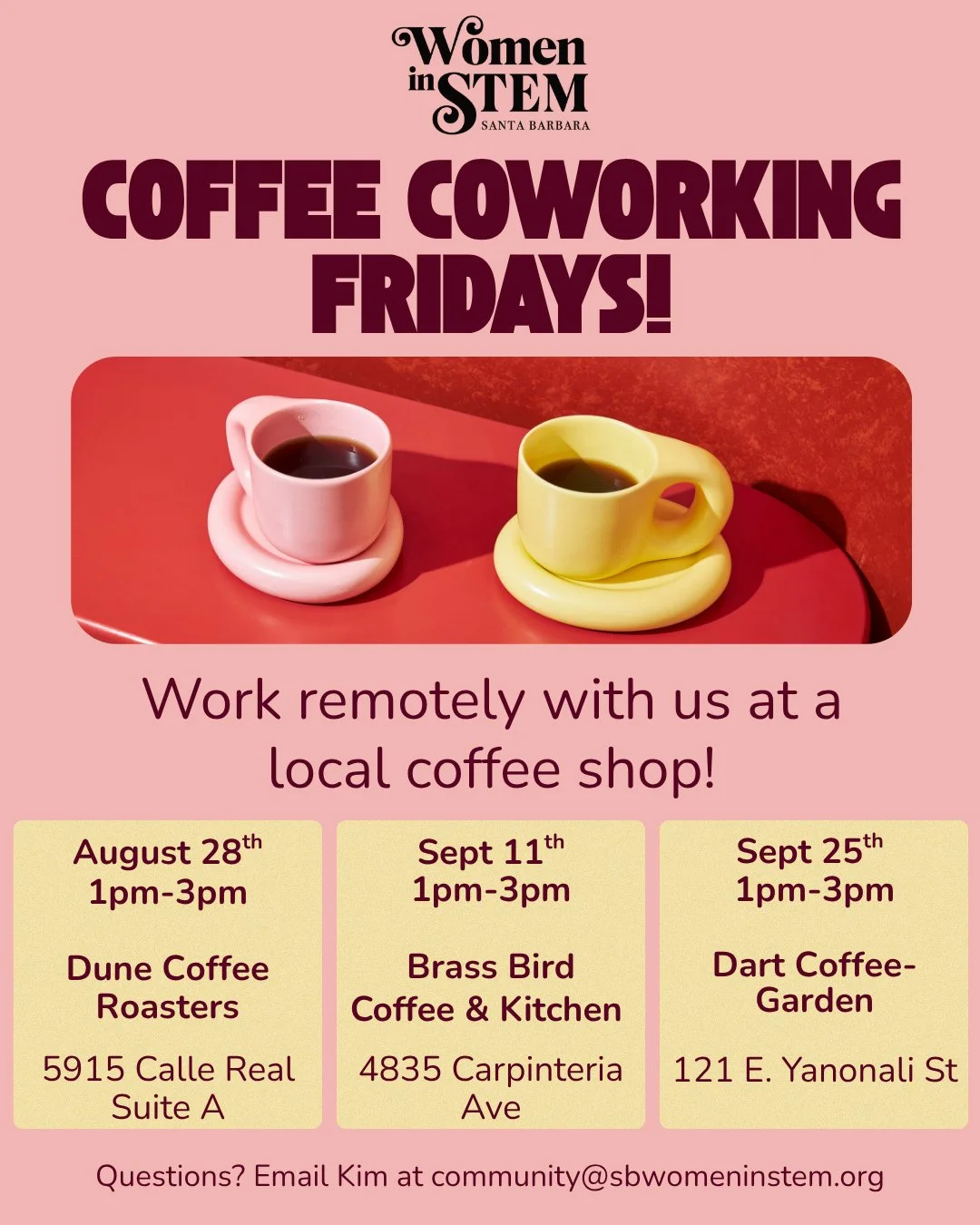 We are continuing our Coffee Coworking Fridays! See our three new dates and locations above! 

This is a laid-back opportunity to get work done alongside other Santa Barbara Women in STEM members at a local coffee shop. Bring along your laptop, resea