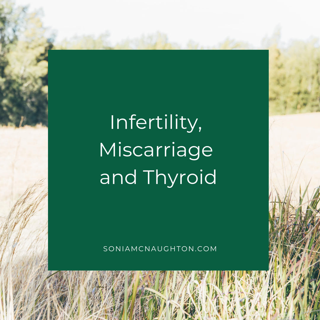 Infertility, Miscarriage &amp; Thyroid