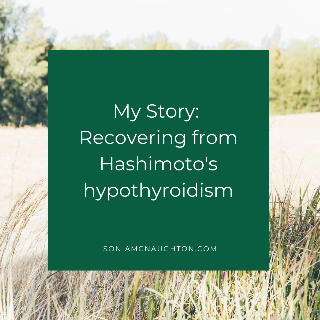 My Story Recovering From Hashimoto's Hypothyroidism