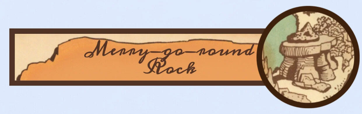  Once upon a time, Frontierland was home to a “natural wonder” - an entire canyon full of these “balancing rocks”! They would turn and spin, as mine train gondolas passed below. Guests could observe these “ merry-go-round-rock s” up-close in just one