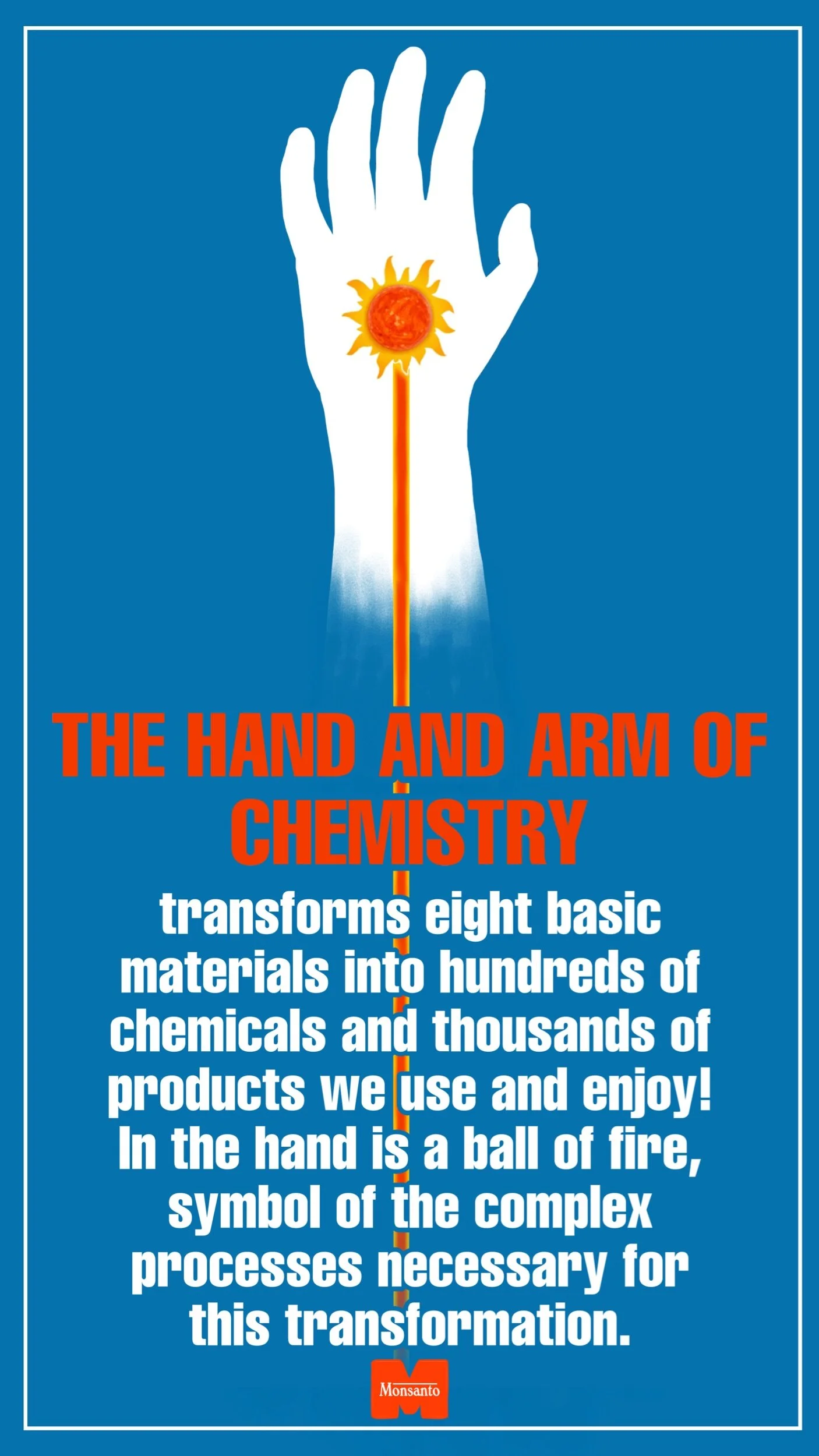 All of these displays furthered the theme of  Monsanto’s Hall of Chemistry  -  “creative chemistry works wonders for you”  to help produce food, clothing, shelter, and health! This idea of  “creative chemistry”  was epitomized in the representation 