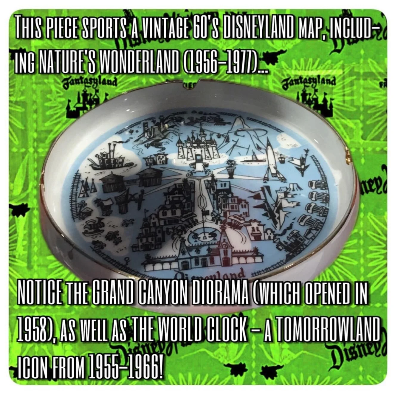  Several early Disneyland attractions can be seen on this early ashtray - NATURE'S WONDERLAND, THE GRAND CANYON, and THE TOMORROWLAND WORLD CLOCK! 