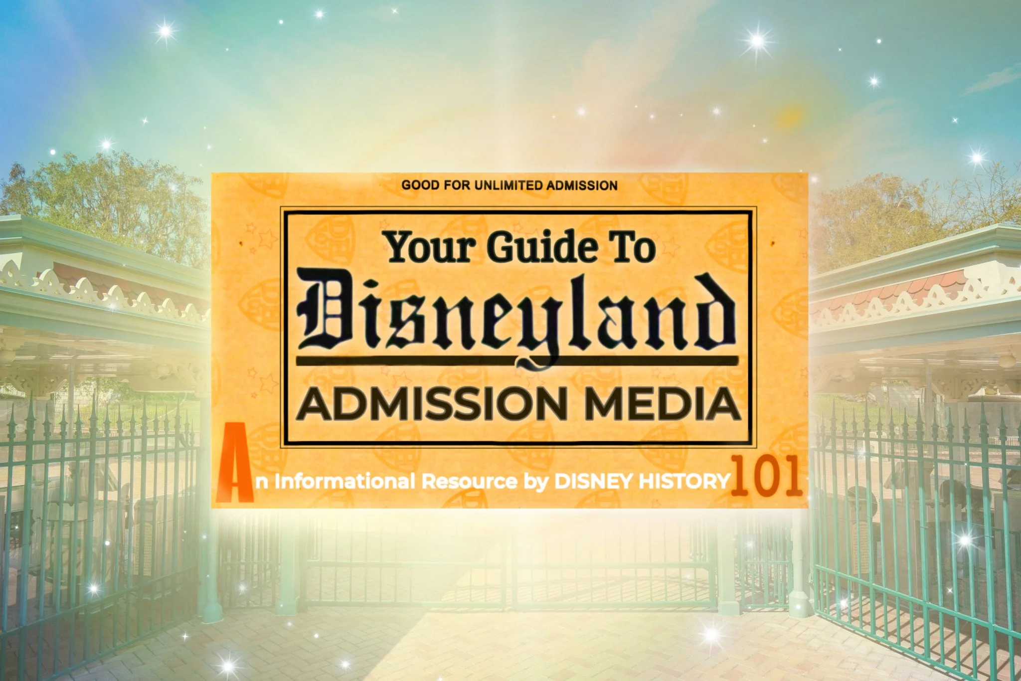 Your Guide to DISNEYLAND GUEST ADMISSION MEDIA