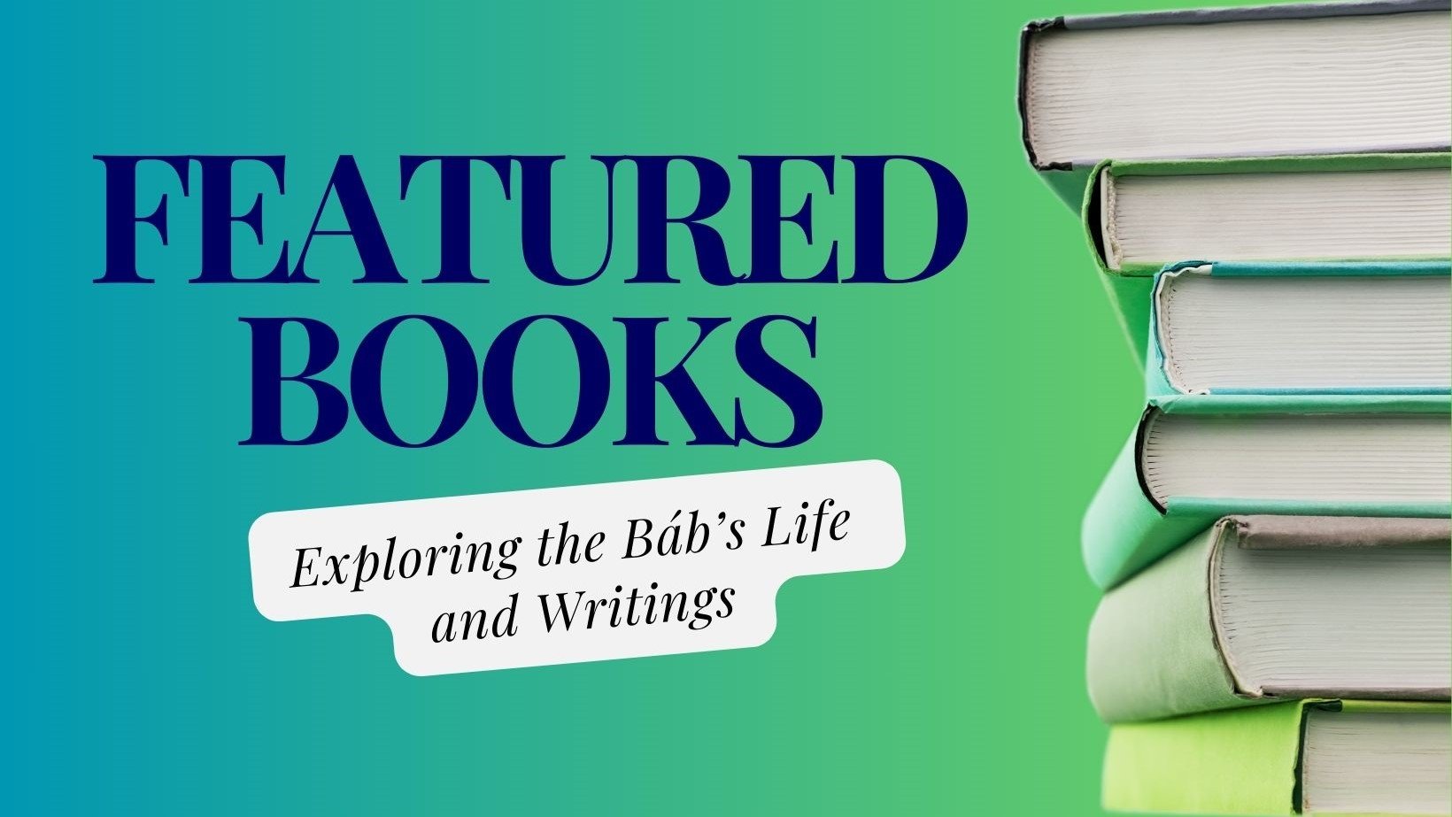 Books to inspire as we celebrate the Birth of the Báb