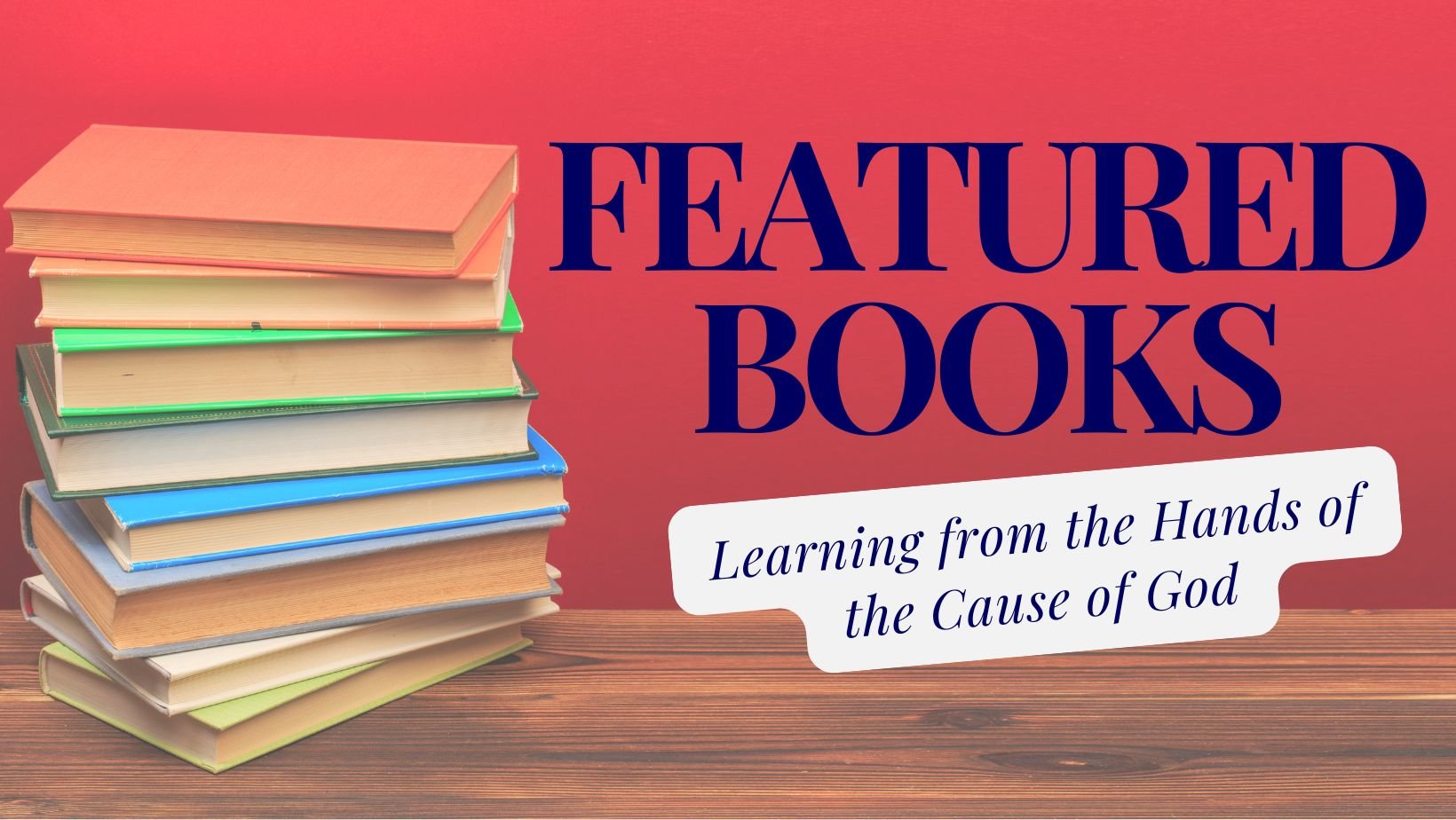 Learning from the Hands of the Cause of God