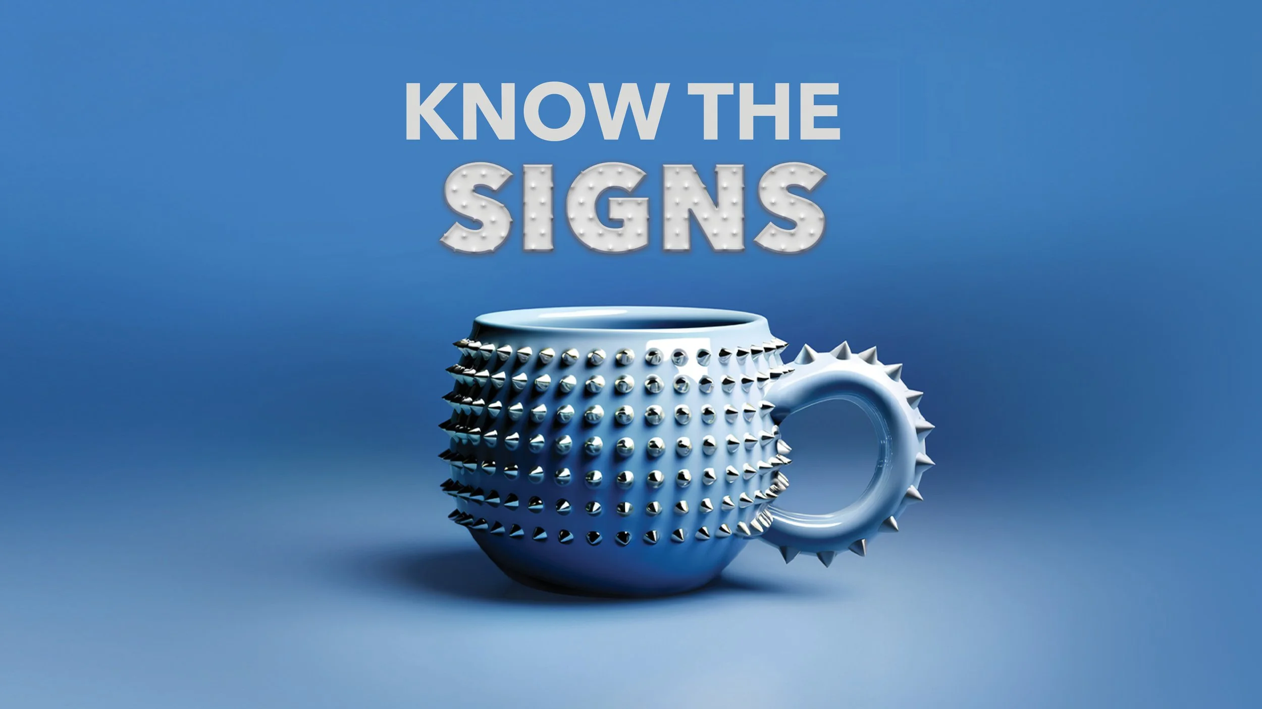 Know The Signs