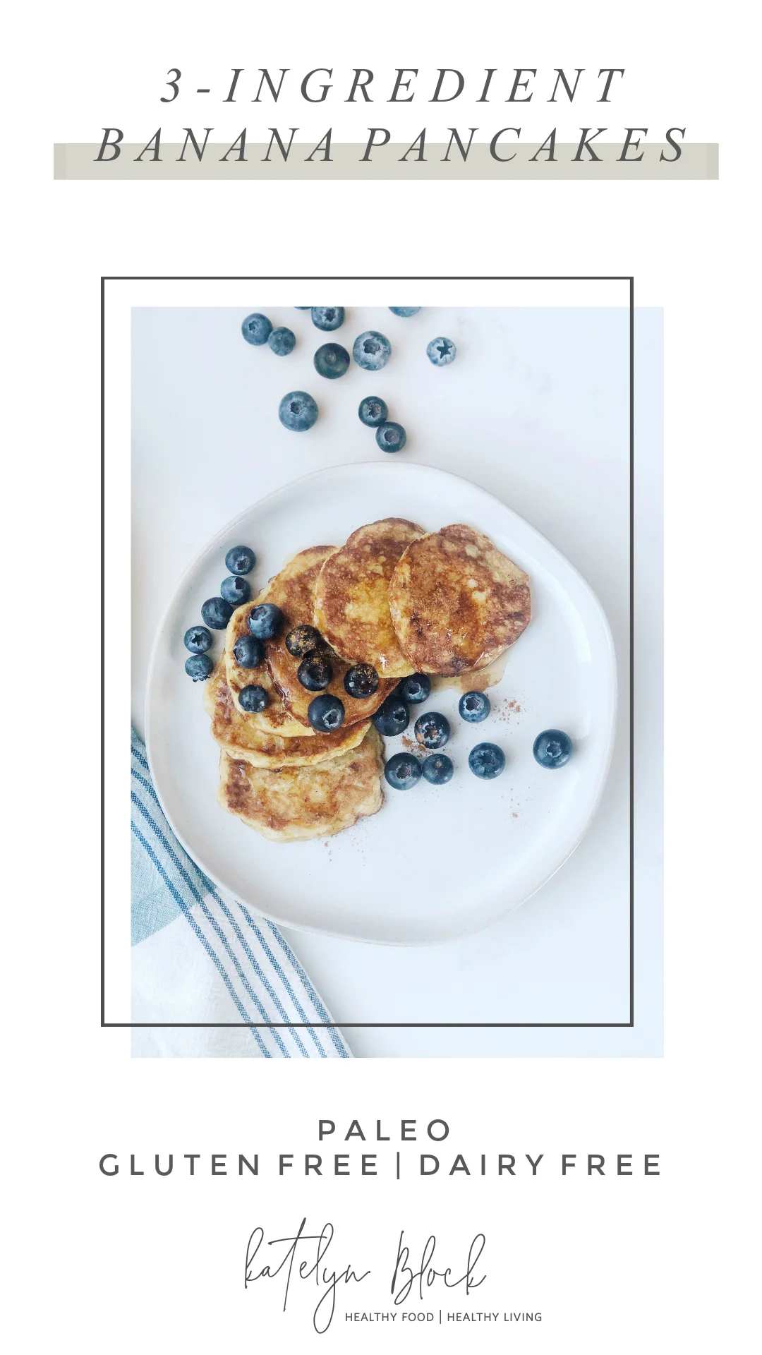 3 Ingredient Banana Pancakes Paleo.jpg