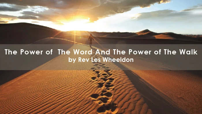 The Power Of The Word And The Power Of The Walk