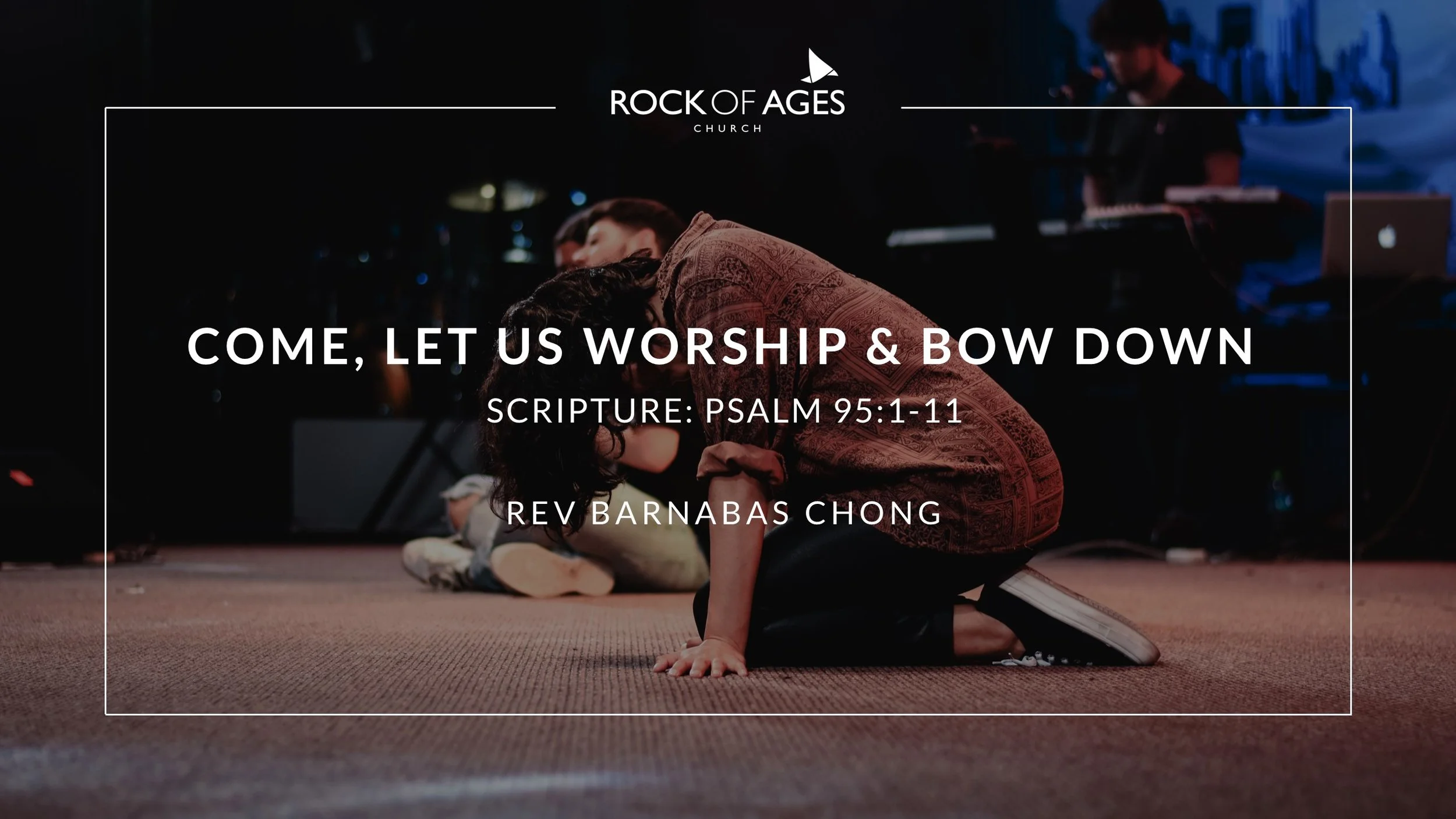 Come, Let Us Worship &amp; Bow Down