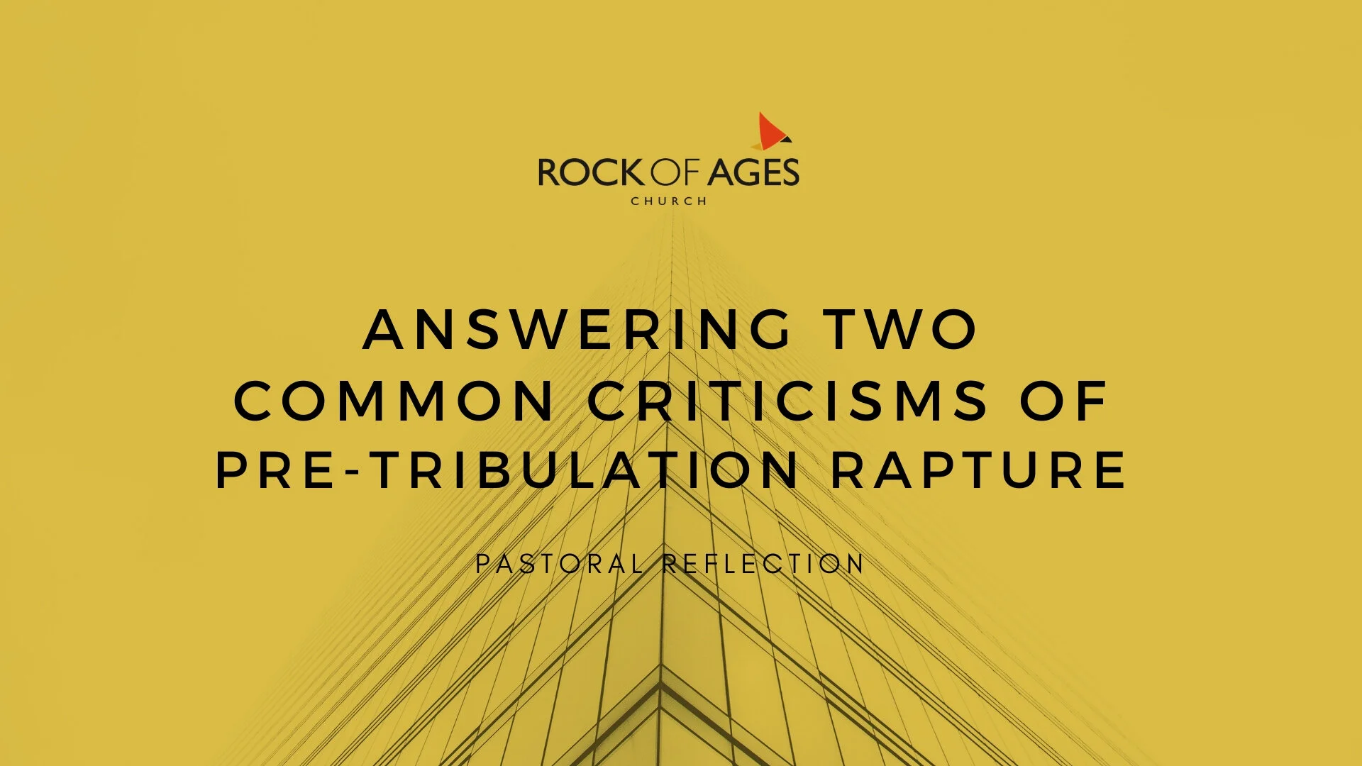 Answering Two Common Criticisms of Pre-Tribulation Rapture
