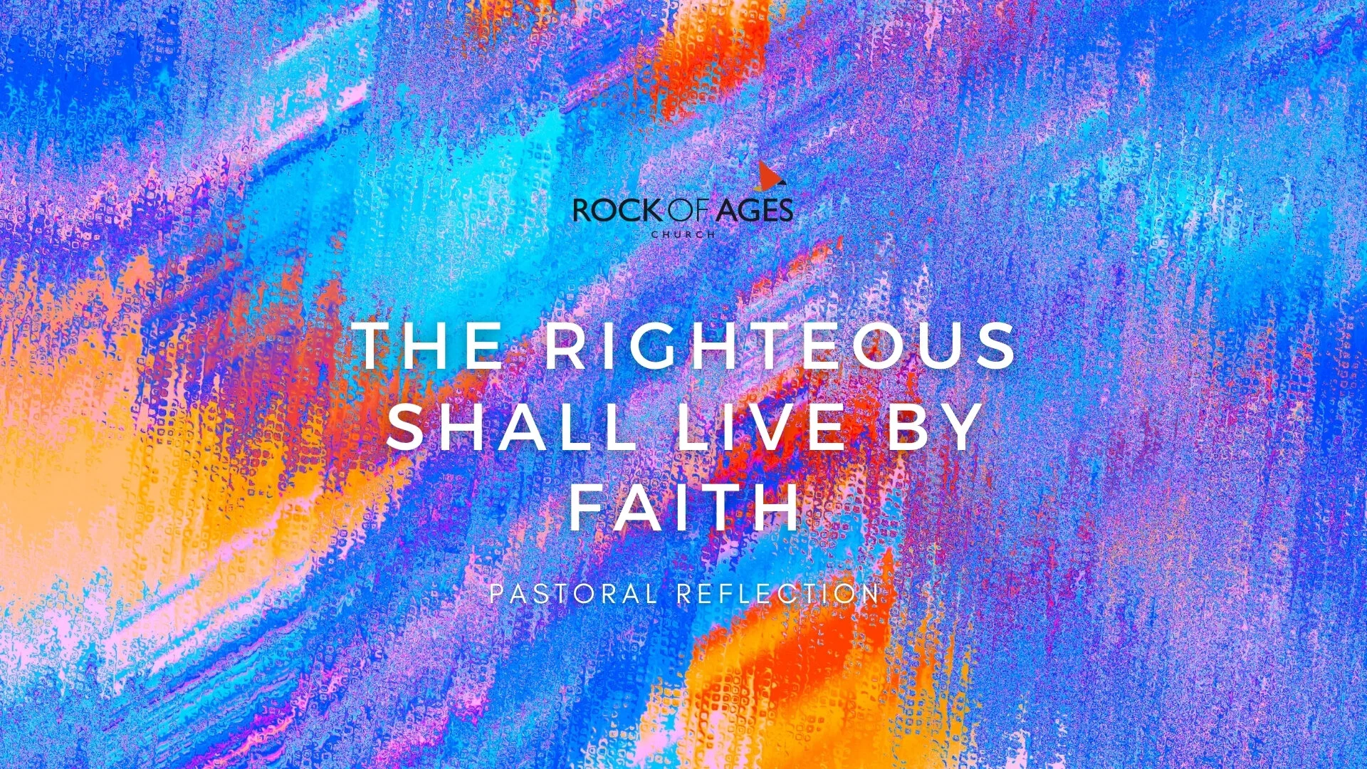 The Righteous Shall Live By Faith