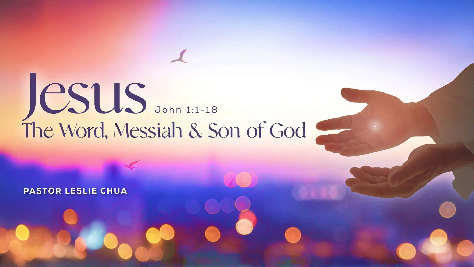  Jesus - The Word, Messiah &amp; Son of God