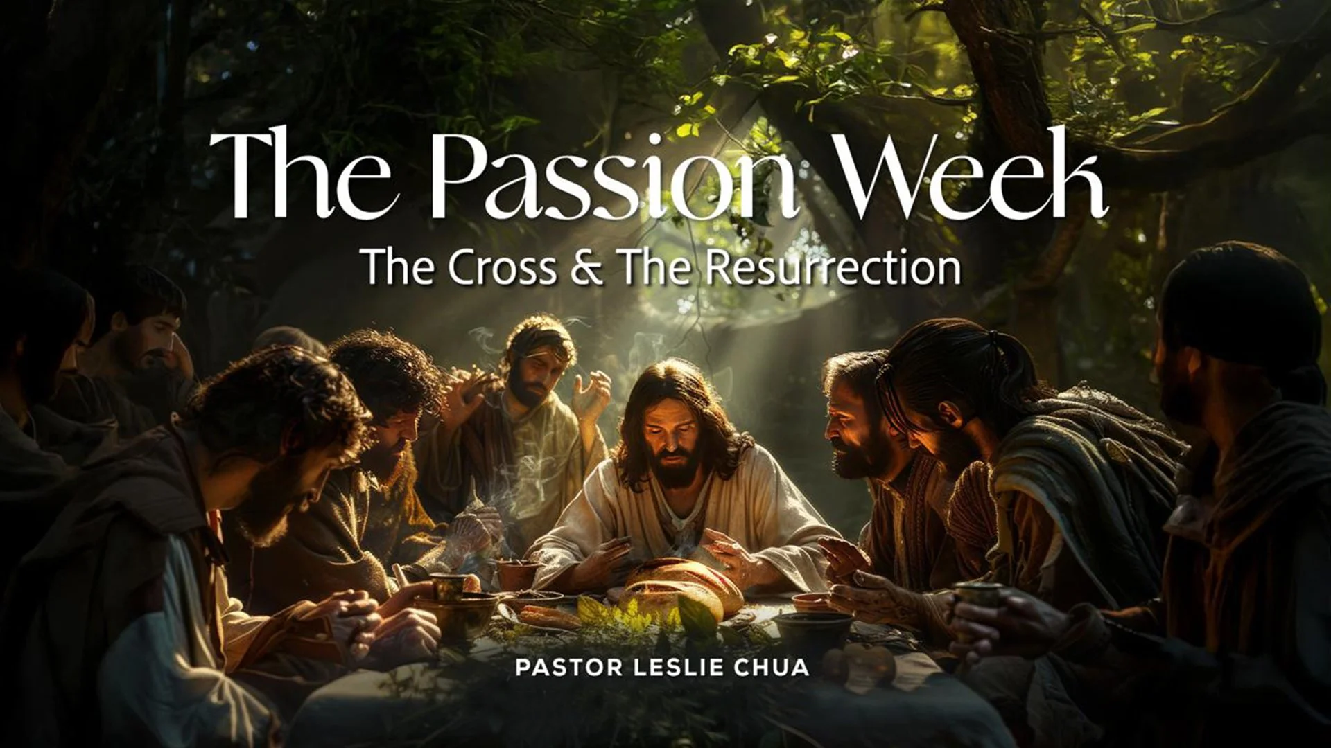 The Passion Week - The Cross &amp; The Resurrection