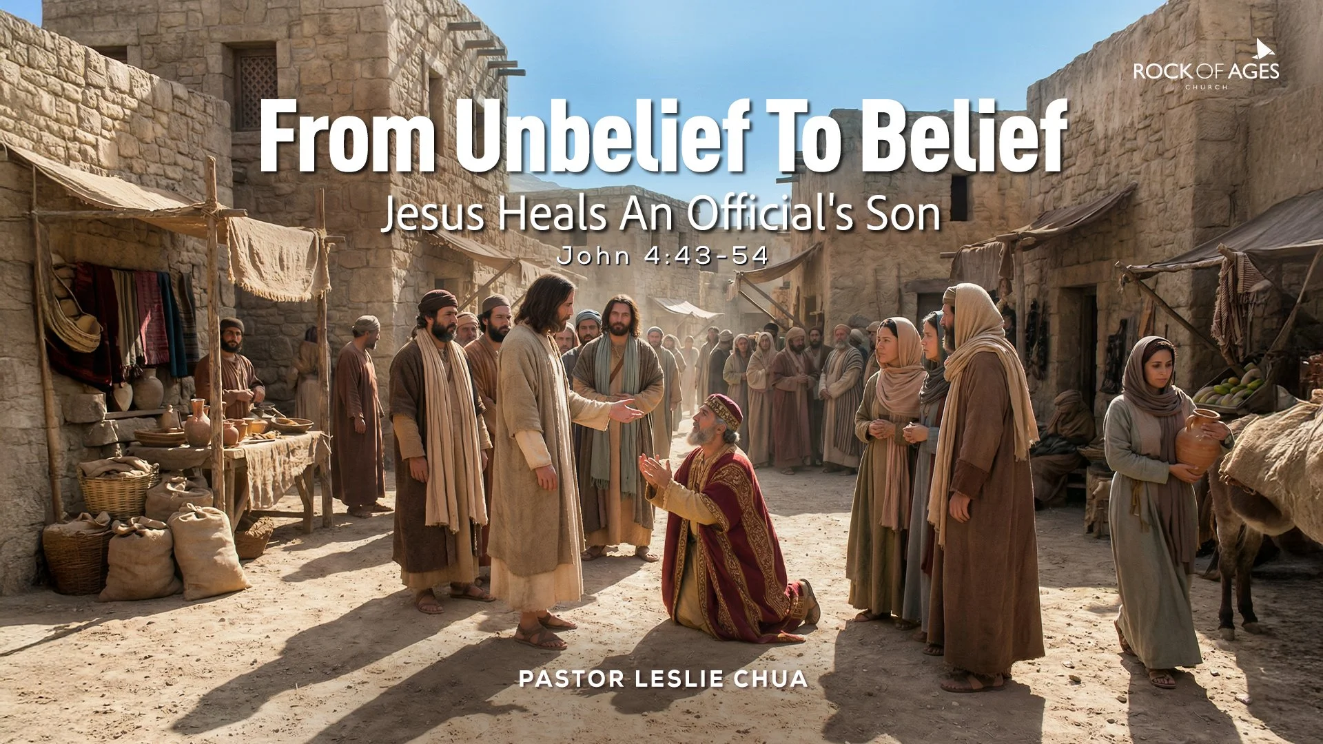 From Unbelief To Belief ~ Jesus Heals An Official's Son