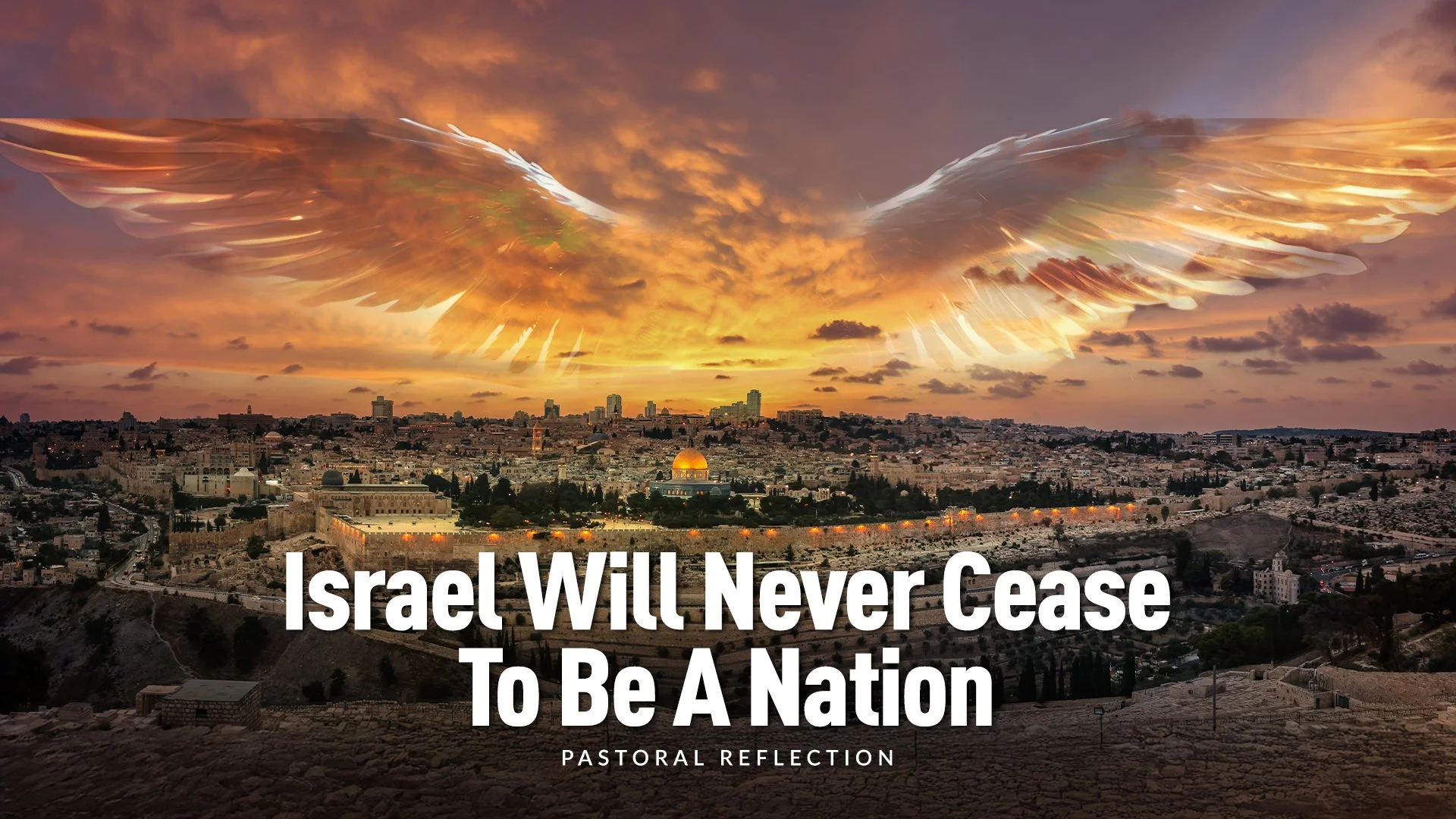 Israel Will Never Cease To Be A Nation