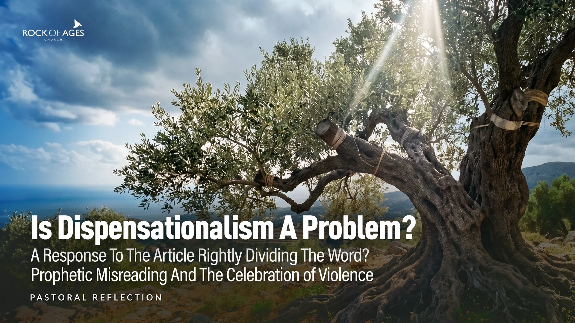 Is Dispensationalism A Problem? A Response To The Article Rightly Dividing The Word? Prophetic Misreading And The Celebration of Violence