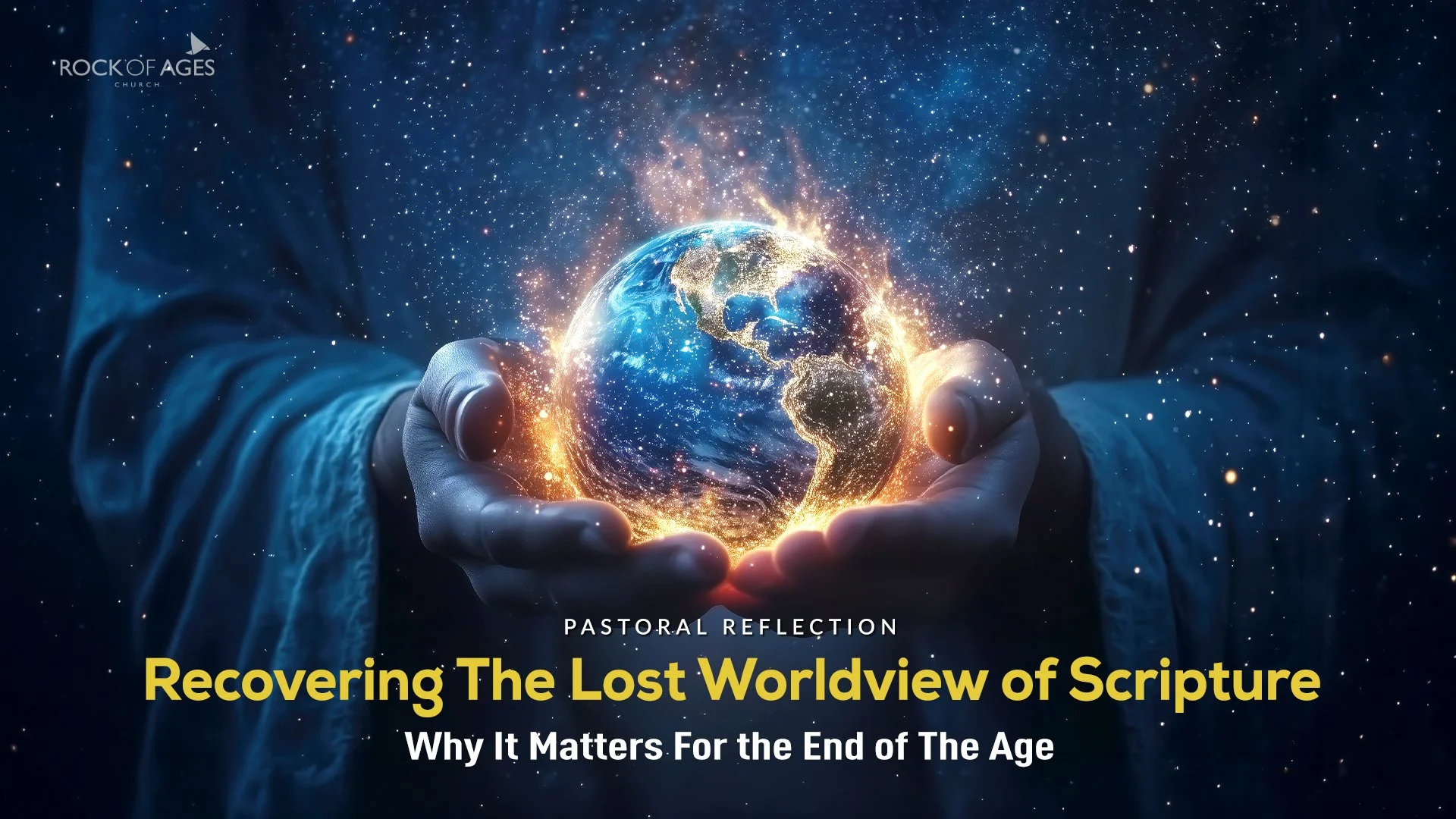 Recovering The Lost Worldview of Scripture ~ Why It Matters For the End of The Age