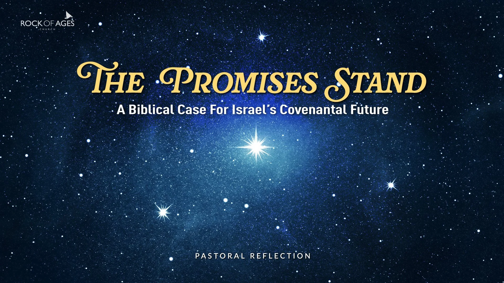 The Promises Stand ~ A Biblical Case For Israel’s Covenantal Future